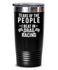 Funny Drag Racer Tumbler Gift Tears Of The People I Beat In Drag Racing Tumbler 30oz Stainless Steel