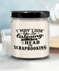 Funny Scrapbooking Candle I May Look Like I'm Listening But in My Head I'm Scrapbooking 9oz Vanilla Scented Soy Wax Candles