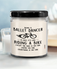 Funny Ballet Candle Being A Ballet Dancer is Easy It's Like Riding A Bike Except 9oz Vanilla Scented Soy Wax Candles