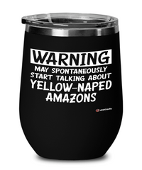 Funny Yellow-Naped Amazon Wine Glass Warning May Spontaneously Start Talking About Yellow-Naped Amazons 12oz Stainless Steel