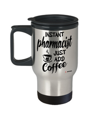 Funny Pharmacist Travel Mug Instant Pharmacist Just Add Coffee 14oz Stainless Steel