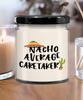 Funny Caretaker Candle Nacho Average Caretaker 9oz Vanilla Scented Soy Wax Candles