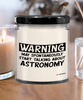 Funny Astronomy Candle Warning May Spontaneously Start Talking About Astronomy 9oz Vanilla Scented Soy Wax Candles