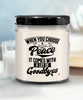 Inspirational Candle for those Seeking Serenity When you choose peace it comes with a lot of goodbyes 9oz 16oz Scented Soy Wax Candles