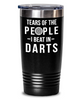 Funny Dart Player Tumbler Tears Of The People I Beat In Darts Tumbler 30oz Stainless Steel Black