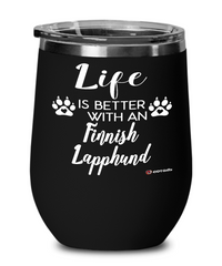 Funny Finnish Lapphund Dog Wine Glass Life Is Better With A Finnish Lapphund 12oz Stainless Steel