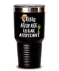 Funny Legal Assistant Tumbler Nacho Average Legal Assistant Tumbler 30oz Stainless Steel