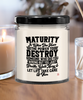 Karma Candle Maturity is when you have the power to destroy someone who did you wrong but you just breathe walk away 9oz 16oz Scented Soy Wax Candles