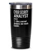 Funny Cyber Security Analyst Tumbler Like A Normal Analyst But Much Cooler 30oz Stainless Steel