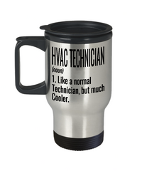 Funny HVAC Technician Travel Mug Like A Normal Technician But Much Cooler 14oz Stainless Steel