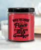 Inspirational Candle for those Seeking Serenity When you choose peace it comes with a lot of goodbyes 9oz 16oz Scented Soy Wax Candles