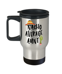 Funny Auntie Travel Mug Nacho Average Aunt 14oz Stainless Steel