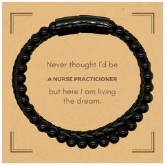 Funny Nurse Practicioner Gifts, Never thought I'd be Nurse Practicioner, Appreciation Birthday Stone Leather Bracelets for Men, Women, Friends, Coworkers