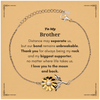 To My Brother Long Distance Relationship Gifts, Distance may separate us, Appreciation Thank You Sunflower Bracelet for Brother
