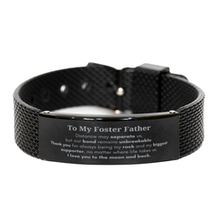 To My Foster Father Long Distance Relationship Gifts, Distance may separate us, Appreciation Thank You Black Shark Mesh Bracelet for Foster Father