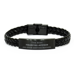 Best Financial Advisor Mom Gifts, Even better mother., Birthday, Mother's Day Braided Leather Bracelet for Mom, Women, Friends, Coworkers