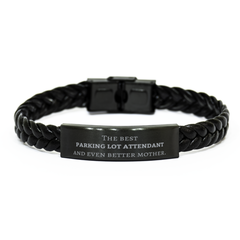 Best Parking Lot Attendant Mom Gifts, Even better mother., Birthday, Mother's Day Braided Leather Bracelet for Mom, Women, Friends, Coworkers