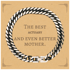 Best Actuary Mom Gifts, Even better mother., Birthday, Mother's Day Cuban Link Chain Bracelet for Mom, Women, Friends, Coworkers