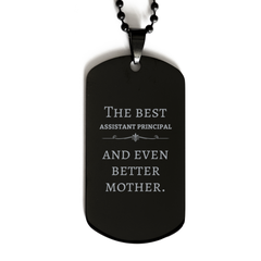 Best Assistant Principal Mom Gifts, Even better mother., Birthday, Mother's Day Black Dog Tag for Mom, Women, Friends, Coworkers