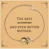 Best Accountant Mom Gifts, Even better mother., Birthday, Mother's Day Sunflower Bracelet for Mom, Women, Friends, Coworkers