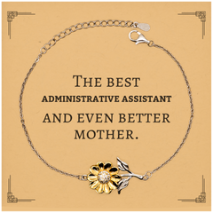 Best Administrative Assistant Mom Gifts, Even better mother., Birthday, Mother's Day Sunflower Bracelet for Mom, Women, Friends, Coworkers