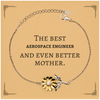 Best Aerospace Engineer Mom Gifts, Even better mother., Birthday, Mother's Day Sunflower Bracelet for Mom, Women, Friends, Coworkers