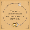 Best Aircraft Mechanic Mom Gifts, Even better mother., Birthday, Mother's Day Sunflower Bracelet for Mom, Women, Friends, Coworkers