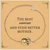 Best Assistant Mom Gifts, Even better mother., Birthday, Mother's Day Sunflower Bracelet for Mom, Women, Friends, Coworkers