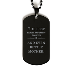 Best Health and Safety Engineer Mom Gifts, Even better mother., Birthday, Mother's Day Black Dog Tag for Mom, Women, Friends, Coworkers