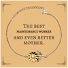 Best Maintenance Worker Mom Gifts, Even better mother., Birthday, Mother's Day Sunflower Bracelet for Mom, Women, Friends, Coworkers