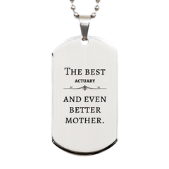 Best Actuary Mom Gifts, Even better mother., Birthday, Mother's Day Silver Dog Tag for Mom, Women, Friends, Coworkers