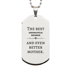 Best Aeronautical Engineer Mom Gifts, Even better mother., Birthday, Mother's Day Silver Dog Tag for Mom, Women, Friends, Coworkers