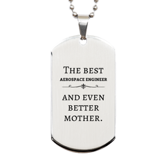 Best Aerospace Engineer Mom Gifts, Even better mother., Birthday, Mother's Day Silver Dog Tag for Mom, Women, Friends, Coworkers