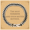 Best Telemarketer Mom Gifts, Even better mother., Birthday, Mother's Day Cuban Link Chain Bracelet for Mom, Women, Friends, Coworkers