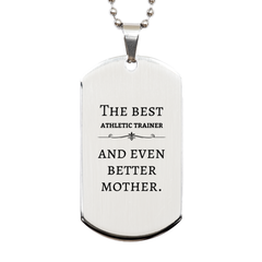 Best Athletic Trainer Mom Gifts, Even better mother., Birthday, Mother's Day Silver Dog Tag for Mom, Women, Friends, Coworkers