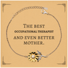 Best Occupational Therapist Mom Gifts, Even better mother., Birthday, Mother's Day Sunflower Bracelet for Mom, Women, Friends, Coworkers