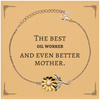 Best Oil Worker Mom Gifts, Even better mother., Birthday, Mother's Day Sunflower Bracelet for Mom, Women, Friends, Coworkers