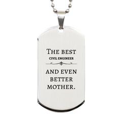 Best Civil Engineer Mom Gifts, Even better mother., Birthday, Mother's Day Silver Dog Tag for Mom, Women, Friends, Coworkers