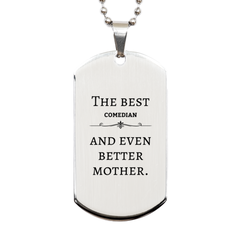 Best Comedian Mom Gifts, Even better mother., Birthday, Mother's Day Silver Dog Tag for Mom, Women, Friends, Coworkers