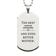 Best Computer Programmer Mom Gifts, Even better mother., Birthday, Mother's Day Silver Dog Tag for Mom, Women, Friends, Coworkers