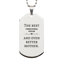 Best Correctional Officer Mom Gifts, Even better mother., Birthday, Mother's Day Silver Dog Tag for Mom, Women, Friends, Coworkers