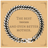Best Trucker Mom Gifts, Even better mother., Birthday, Mother's Day Cuban Link Chain Bracelet for Mom, Women, Friends, Coworkers