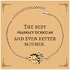 Best Pharmacy Technician Mom Gifts, Even better mother., Birthday, Mother's Day Sunflower Bracelet for Mom, Women, Friends, Coworkers