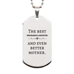 Best Insurance Adjuster Mom Gifts, Even better mother., Birthday, Mother's Day Silver Dog Tag for Mom, Women, Friends, Coworkers