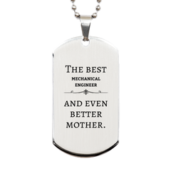 Best Mechanical Engineer Mom Gifts, Even better mother., Birthday, Mother's Day Silver Dog Tag for Mom, Women, Friends, Coworkers