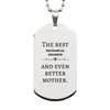 Best Mechanical Engineer Mom Gifts, Even better mother., Birthday, Mother's Day Silver Dog Tag for Mom, Women, Friends, Coworkers
