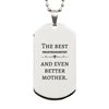 Best Prosthodontist Mom Gifts, Even better mother., Birthday, Mother's Day Silver Dog Tag for Mom, Women, Friends, Coworkers