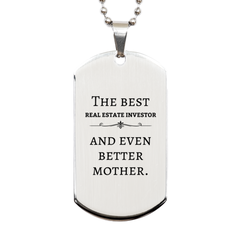Best Real Estate Investor Mom Gifts, Even better mother., Birthday, Mother's Day Silver Dog Tag for Mom, Women, Friends, Coworkers