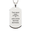 Best School Psychologist Mom Gifts, Even better mother., Birthday, Mother's Day Silver Dog Tag for Mom, Women, Friends, Coworkers