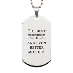 Best Word Processor Mom Gifts, Even better mother., Birthday, Mother's Day Silver Dog Tag for Mom, Women, Friends, Coworkers